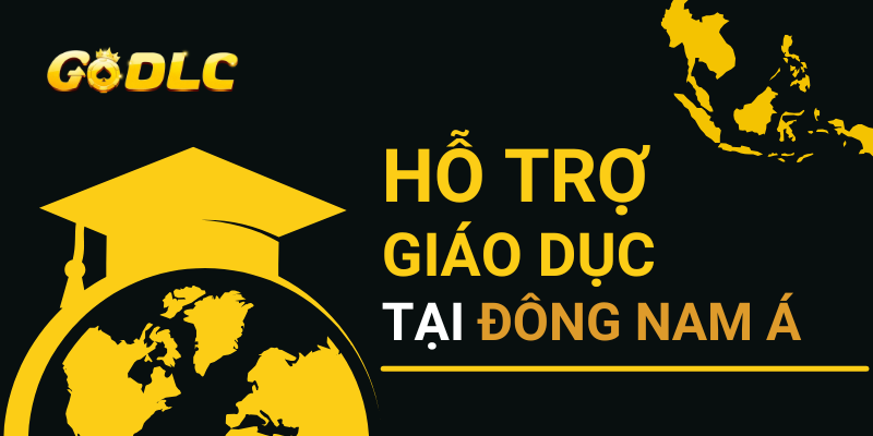 GODLC hỗ trợ giáo dục Đông Nam Á