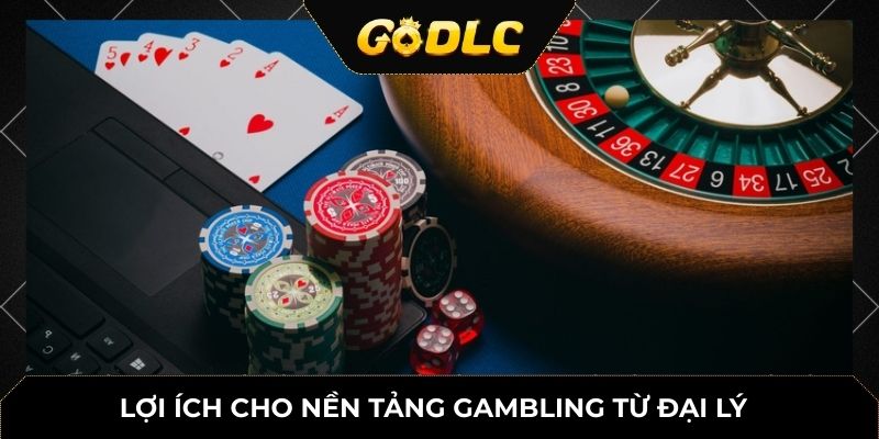 Mối Quan Hệ Win-Win Giữa Nền Tảng Game Với Đại Lý & Góc Nhìn Từ GoDLC 3 Lợi ích cho nền tảng gambling từ đại lý