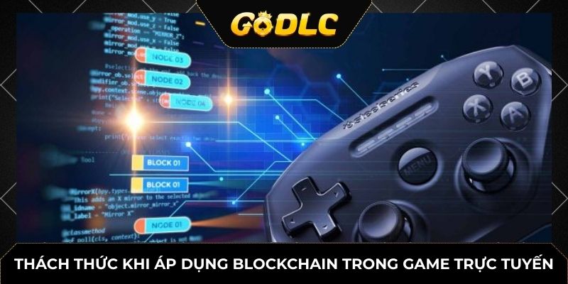 Thách thức khi áp dụng blockchain trong game trực tuyến