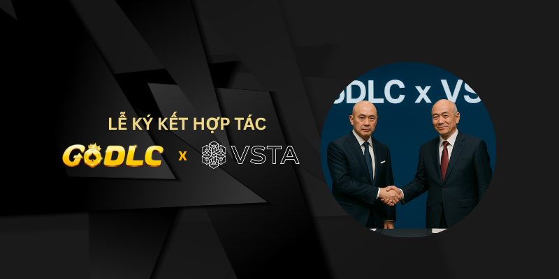Lễ ký kết hợp tác GoDLC x VSTA