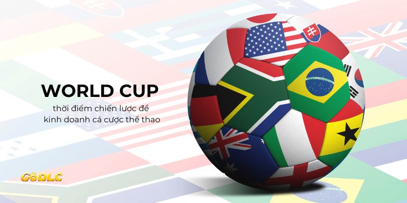 World Cup - thời điểm vàng để mở rộng đấu nối nhà cái thể thao